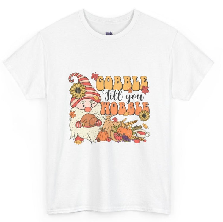 Gobble Till You Hobble Funny Thanksgiving Holiday Gnome T-Shirt - Bold Printed Tees