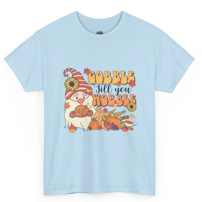 Gobble Till You Hobble Funny Thanksgiving Holiday Gnome T-Shirt - Bold Printed Tees
