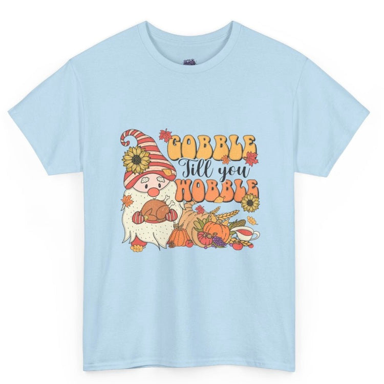 Gobble Till You Hobble Funny Thanksgiving Holiday Gnome T-Shirt - Bold Printed Tees