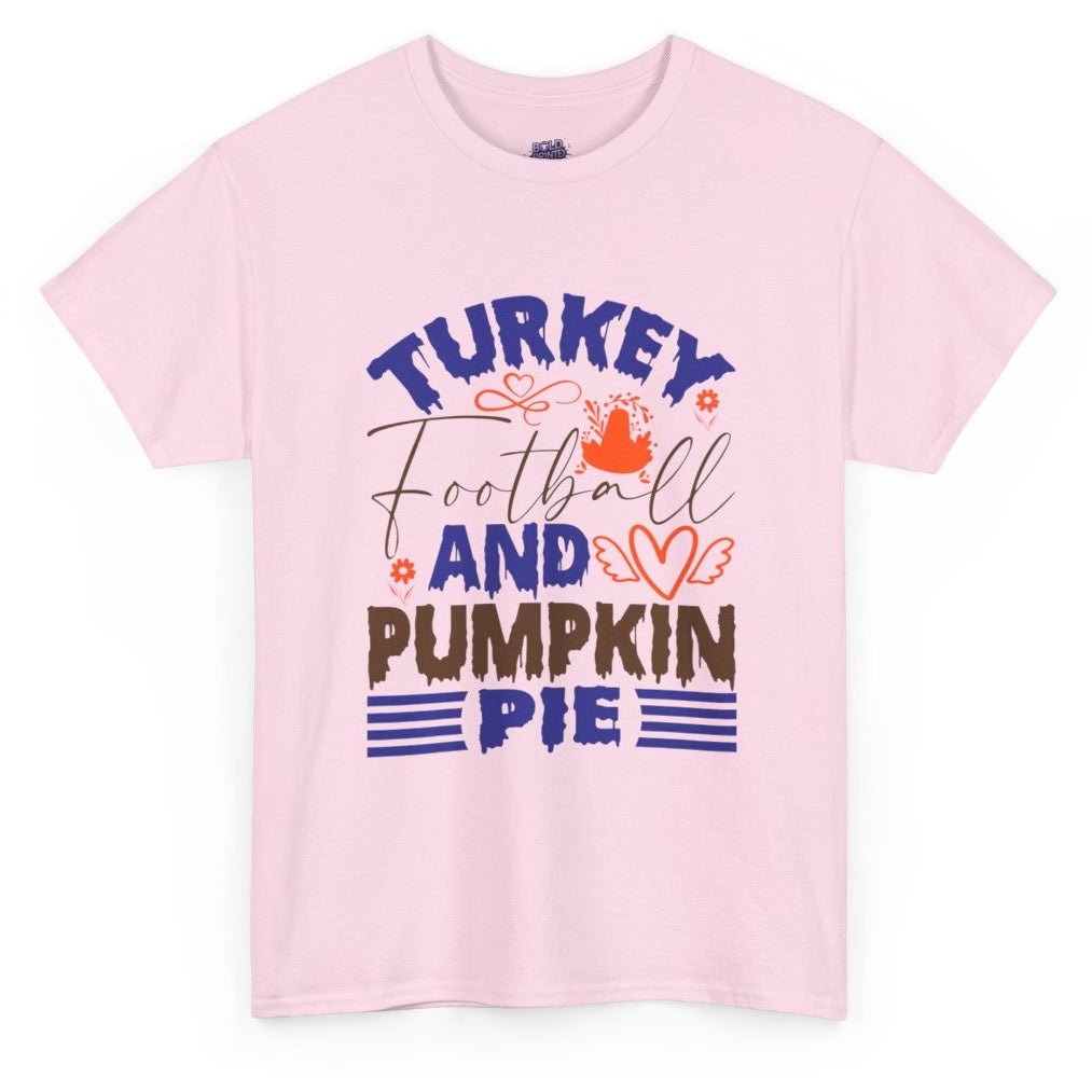 Turkey Football and Pumpkin Pie Thanksgiving Holiday Shirt - Bold Printed Tees