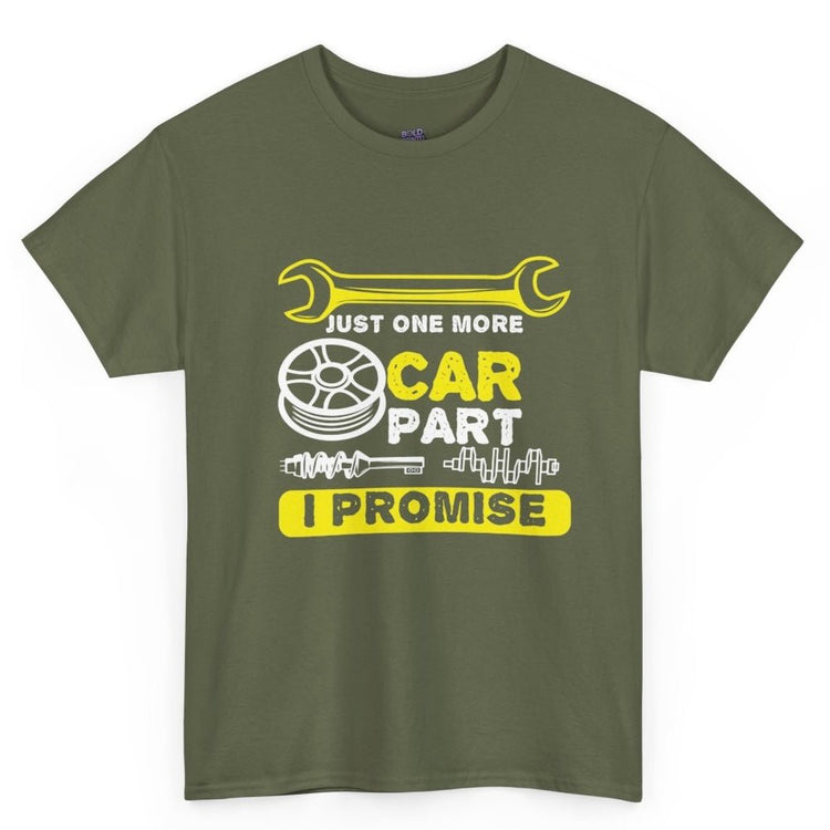 Just One More Car Part I Promise Funny Car Enthusiast T-Shirt - Bold Printed Tees