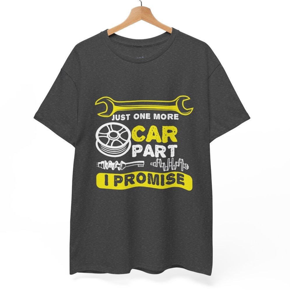 Just One More Car Part I Promise Funny Car Enthusiast T-Shirt - Bold Printed Tees