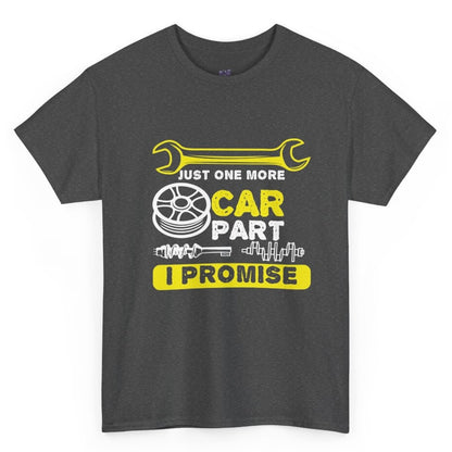 Just One More Car Part I Promise Funny Car Enthusiast T-Shirt - Bold Printed Tees