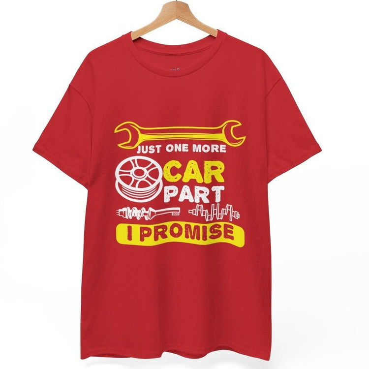 Just One More Car Part I Promise Funny Car Enthusiast T-Shirt - Bold Printed Tees