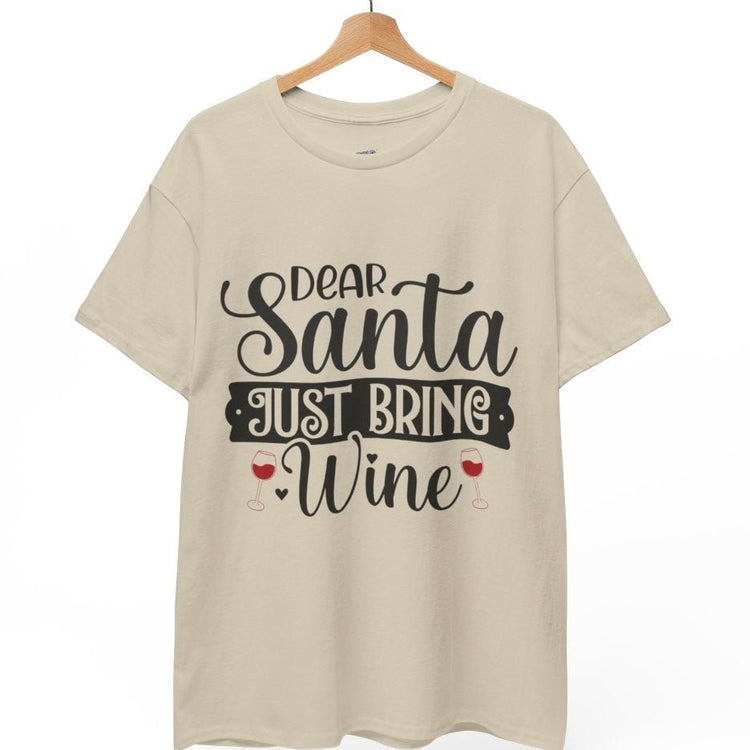 Dear Santa Just Bring Wine Funny Holiday Christmas Shirt - Bold Printed Tees