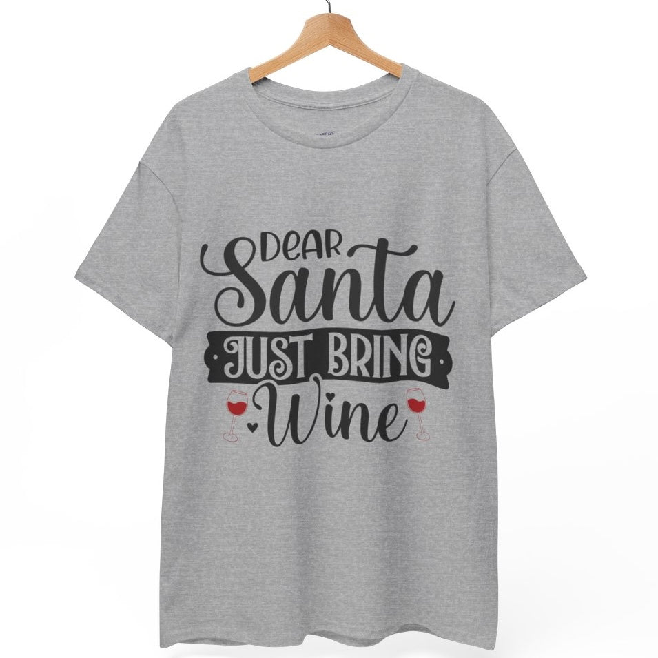 Dear Santa Just Bring Wine Funny Holiday Christmas Shirt - Bold Printed Tees