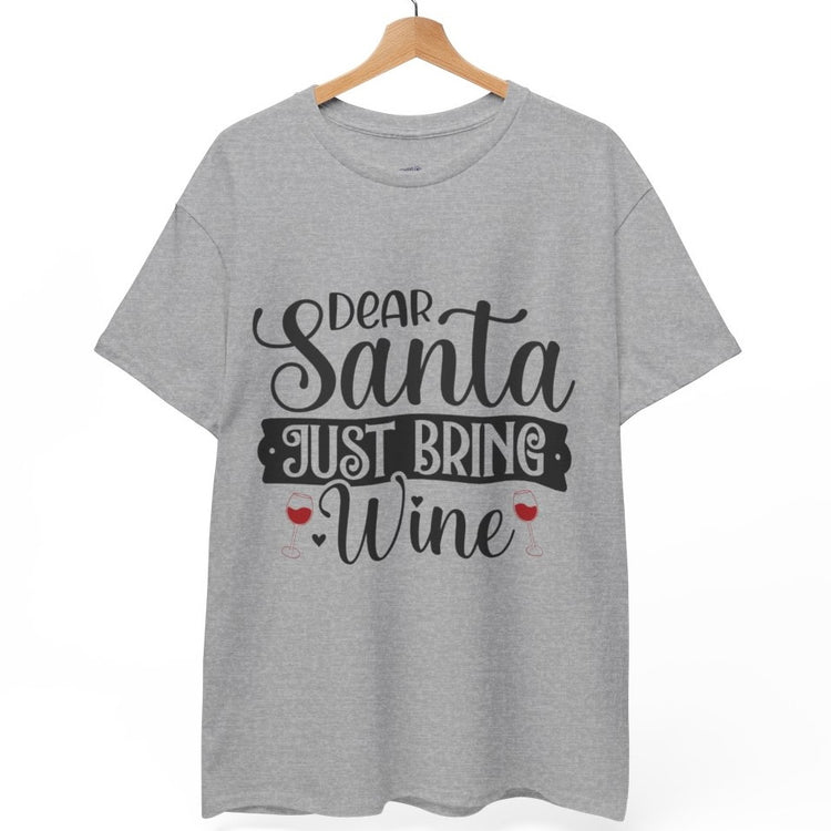 Dear Santa Just Bring Wine Funny Holiday Christmas Shirt - Bold Printed Tees