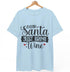 Dear Santa Just Bring Wine Funny Holiday Christmas Shirt - Bold Printed Tees