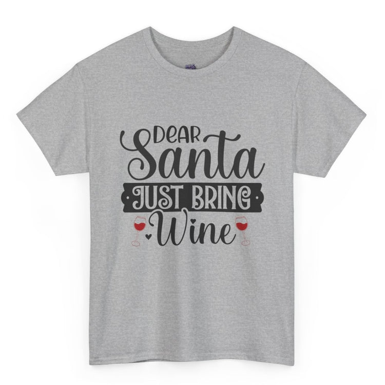 Dear Santa Just Bring Wine Funny Holiday Christmas Shirt - Bold Printed Tees