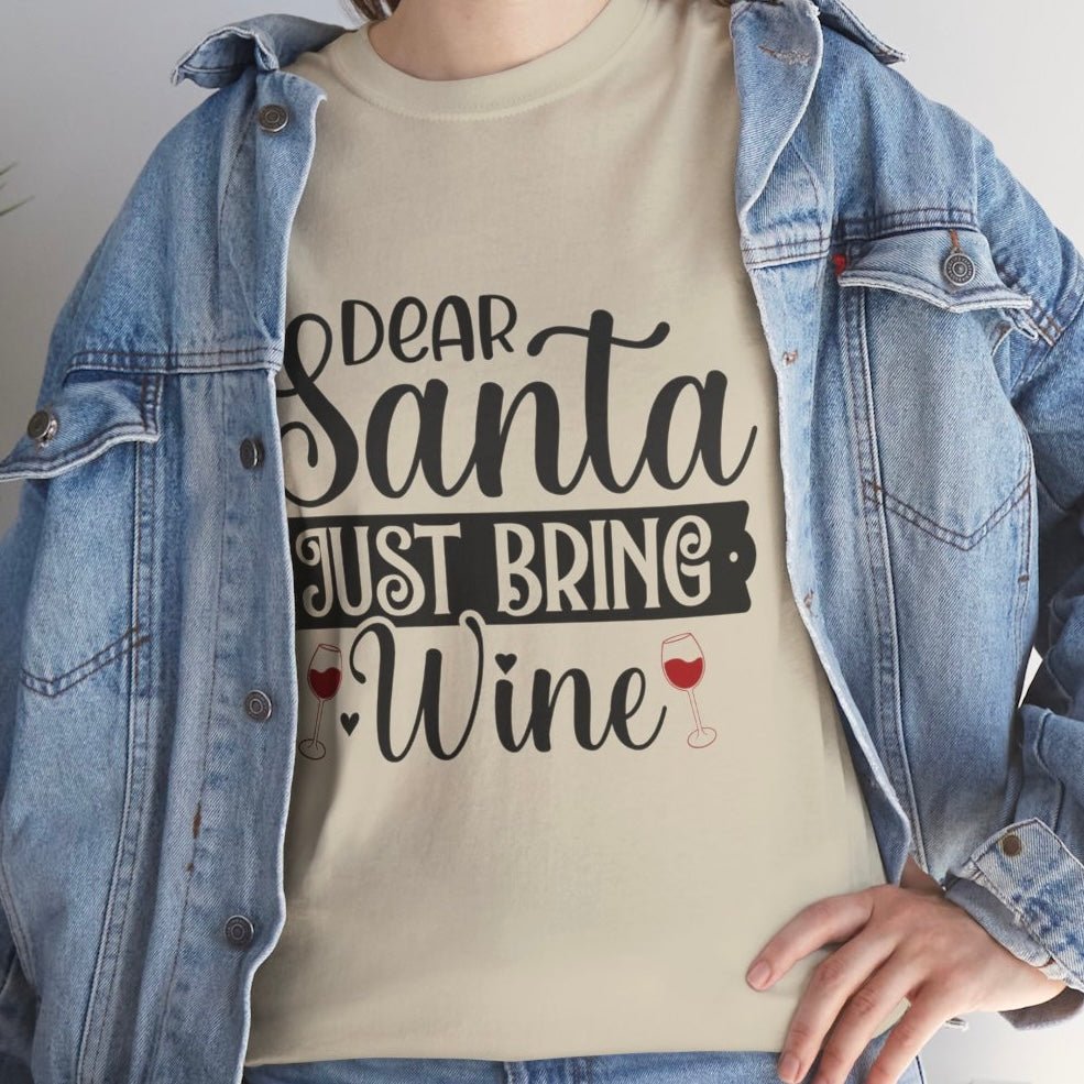 Dear Santa Just Bring Wine Funny Holiday Christmas Shirt - Bold Printed Tees