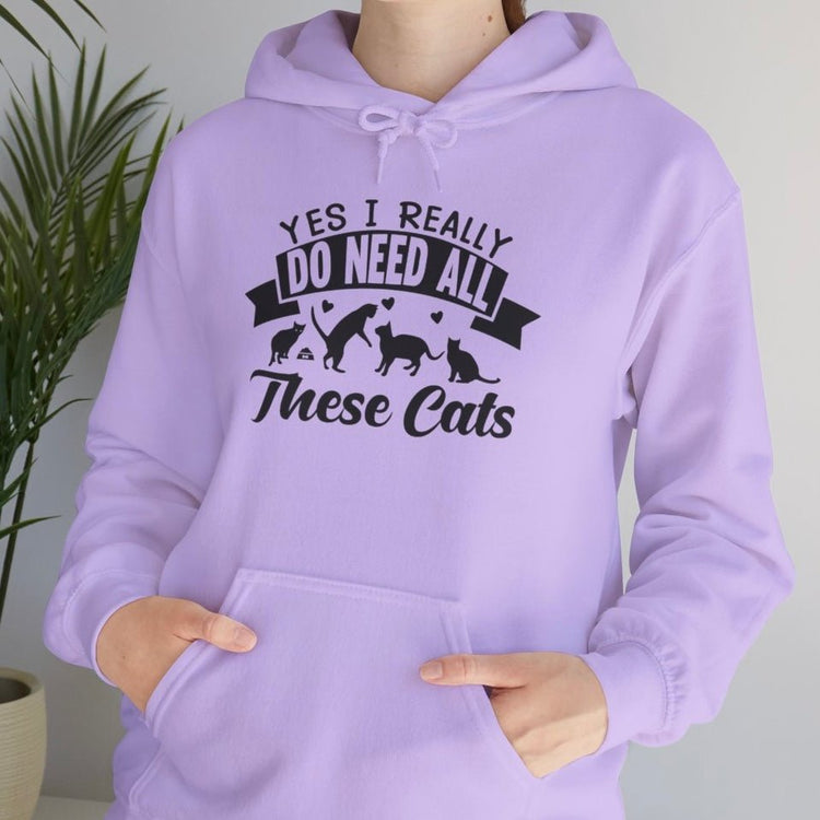 Yes I Really Do Need All These Cats Funny Cat Hoodie - Bold Printed Tees