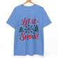 Let It Snow Christmas Snowflake Holiday T-Shirt - Bold Printed Tees