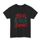 Let It Snow Christmas Snowflake Holiday T-Shirt - Bold Printed Tees