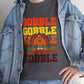 Gobble Gobble Gobble Turkey Holiday Thanksgiving T-Shirt - Bold Printed Tees