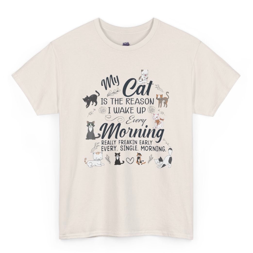 My Cat Is The Reason I Wake Up Every Morning Funny Cat Lover T-Shirt - Bold Printed Tees