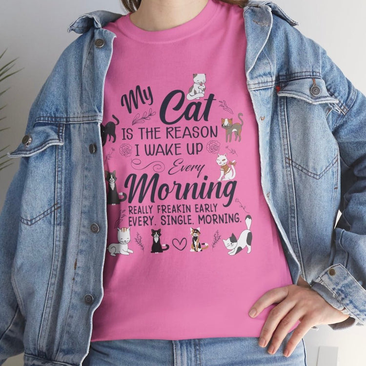 My Cat Is The Reason I Wake Up Every Morning Funny Cat Lover T-Shirt - Bold Printed Tees