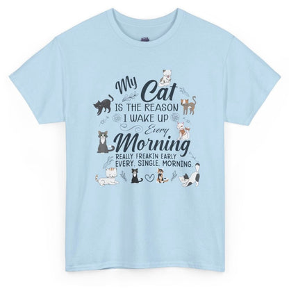 My Cat Is The Reason I Wake Up Every Morning Funny Cat Lover T-Shirt - Bold Printed Tees