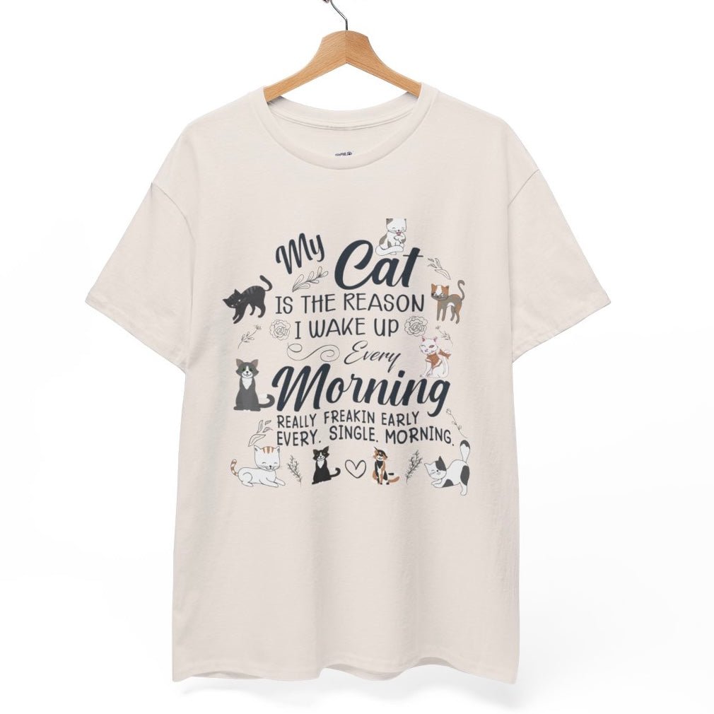 My Cat Is The Reason I Wake Up Every Morning Funny Cat Lover T-Shirt - Bold Printed Tees