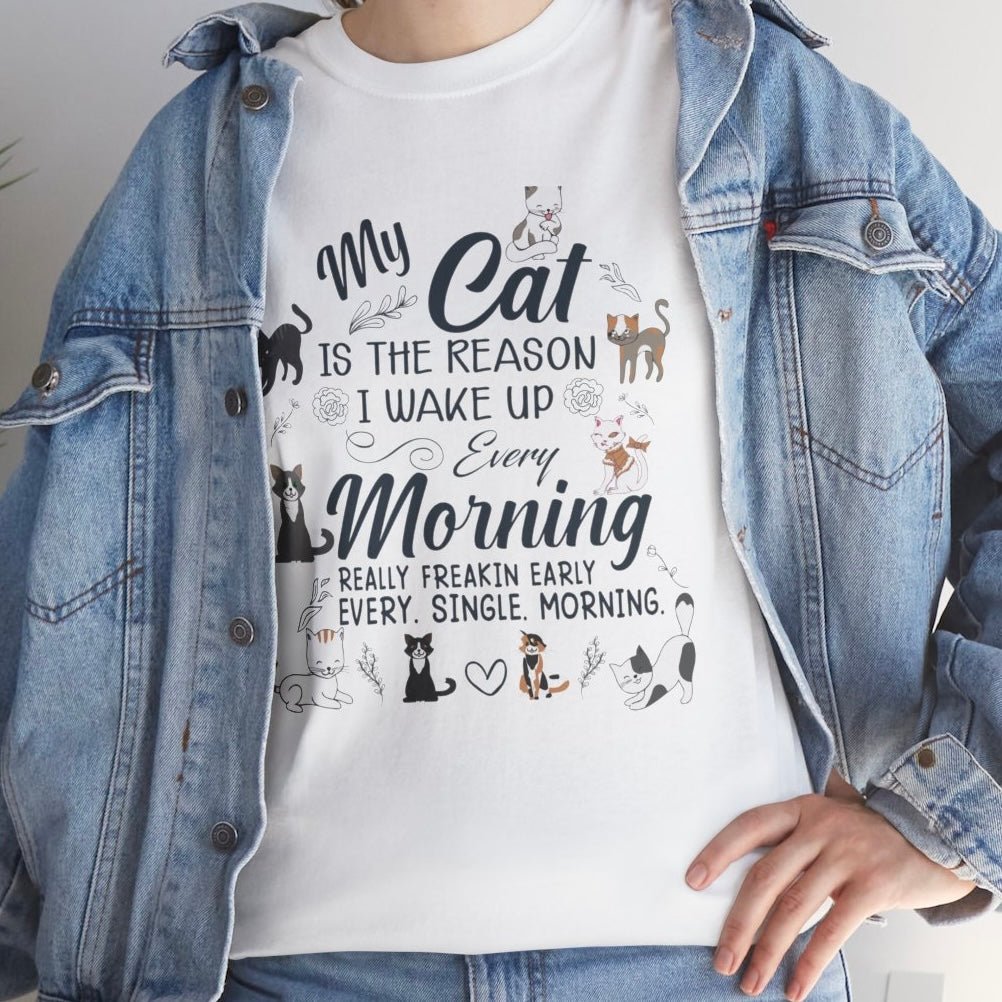 My Cat Is The Reason I Wake Up Every Morning Funny Cat Lover T-Shirt - Bold Printed Tees