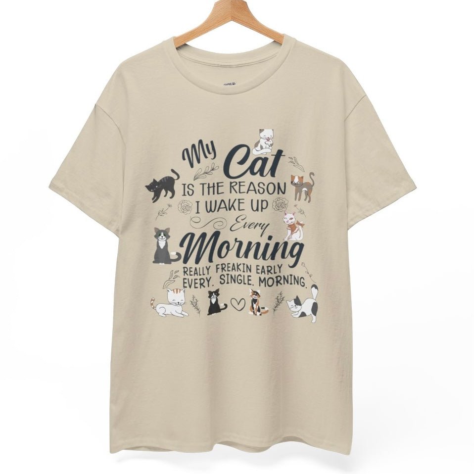 My Cat Is The Reason I Wake Up Every Morning Funny Cat Lover T-Shirt - Bold Printed Tees