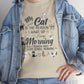 My Cat Is The Reason I Wake Up Every Morning Funny Cat Lover T-Shirt - Bold Printed Tees