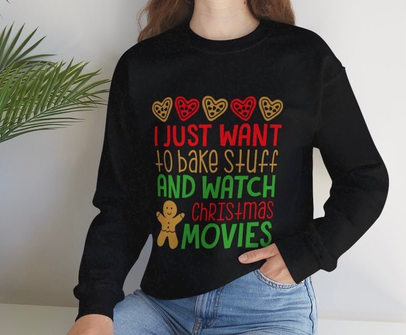 I Just Want to Bake Stuff and Watch Christmas Movies Crewneck Sweatshirt - Bold Printed Tees