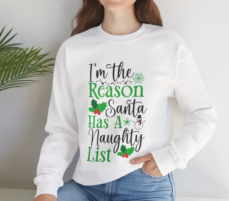I’m the Reason Santa Has a Naughty List Crewneck Sweatshirt - Bold Printed Tees