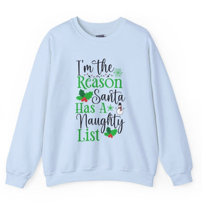 I’m the Reason Santa Has a Naughty List Crewneck Sweatshirt - Bold Printed Tees