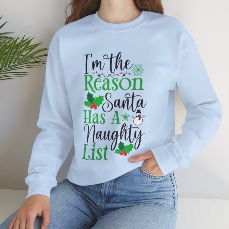 I’m the Reason Santa Has a Naughty List Crewneck Sweatshirt - Bold Printed Tees