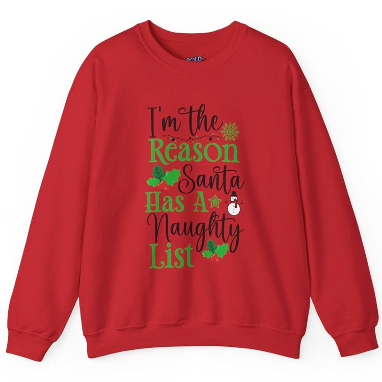 I’m the Reason Santa Has a Naughty List Crewneck Sweatshirt - Bold Printed Tees