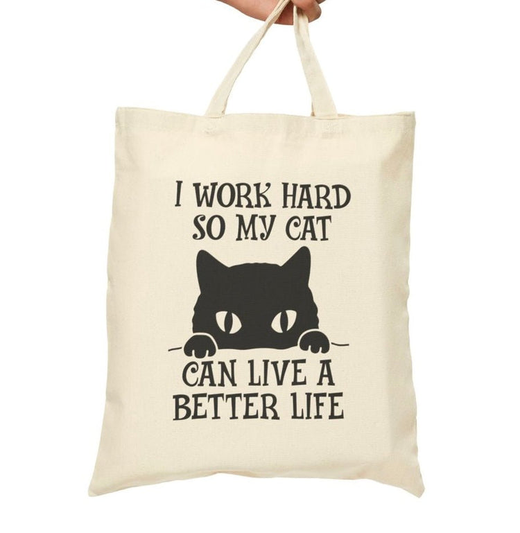 I Work Hard So My Cat Can Live a Better Life Tote Bag - Bold Printed Tees