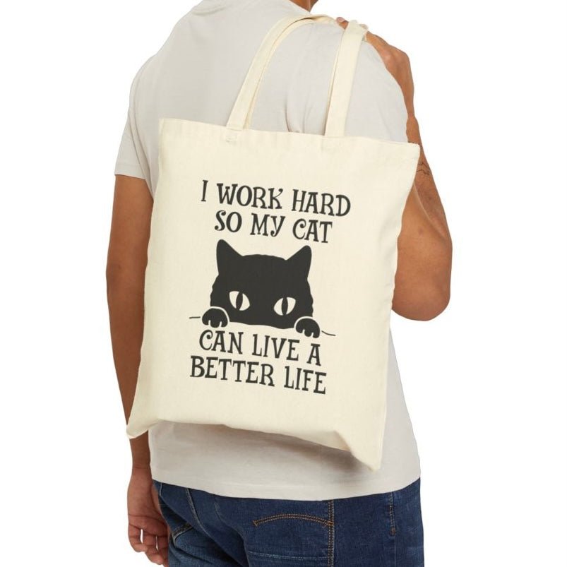 I Work Hard So My Cat Can Live a Better Life Tote Bag - Bold Printed Tees