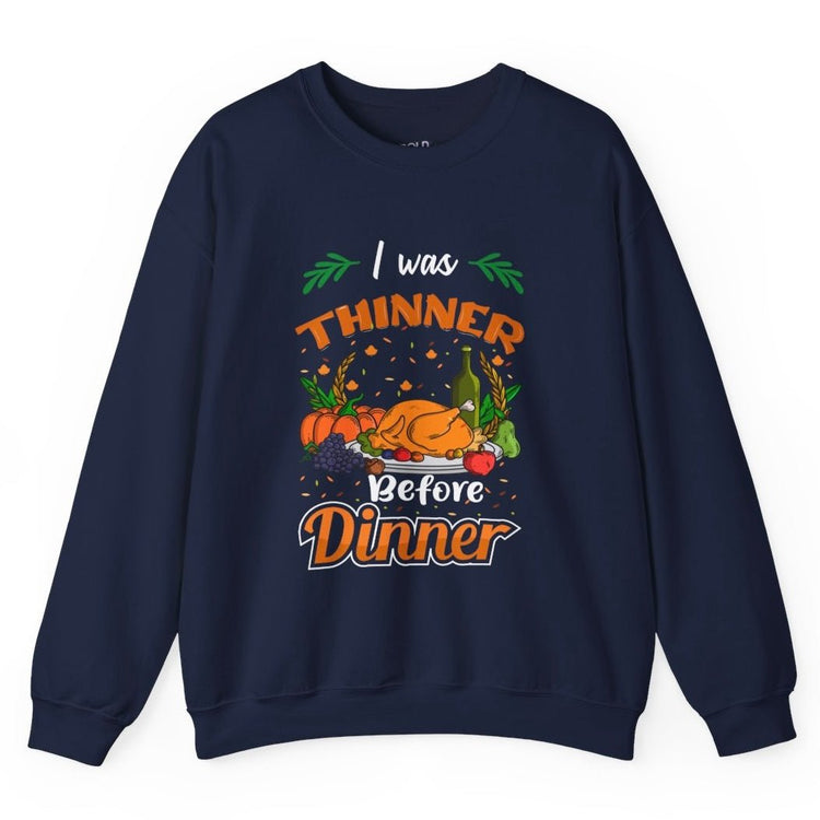 I Was Thinner Before Dinner Crewneck Funny Thanksgiving Sweatshirt - Bold Printed Tees