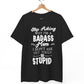 Stop Asking Why I’m a Badass Mom T-Shirt Funny Sarcastic Tee - Bold Printed Tees