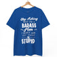 Stop Asking Why I’m a Badass Mom T-Shirt Funny Sarcastic Tee - Bold Printed Tees