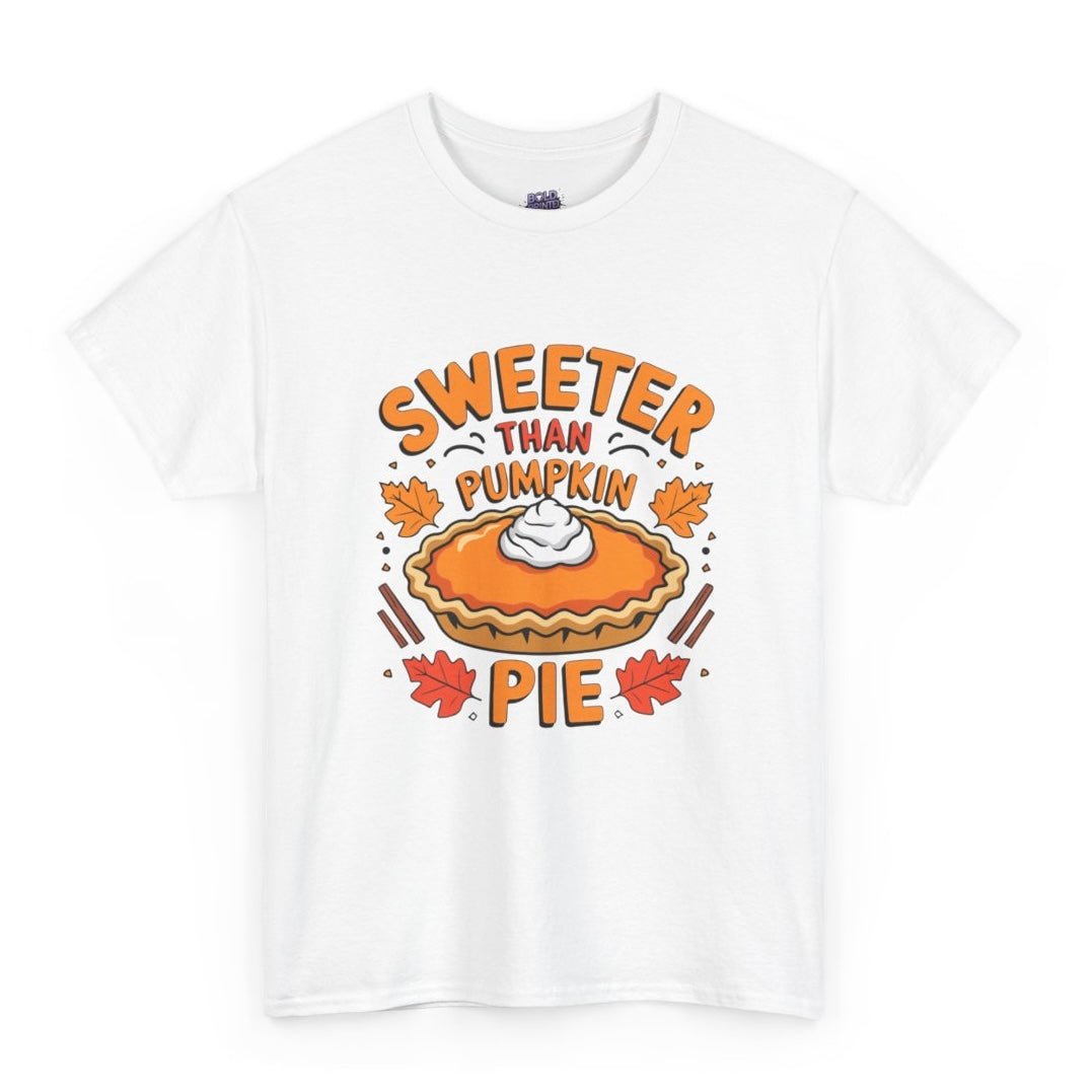 Sweeter Than Pumpkin Pie T-Shirt - Bold Printed Tees