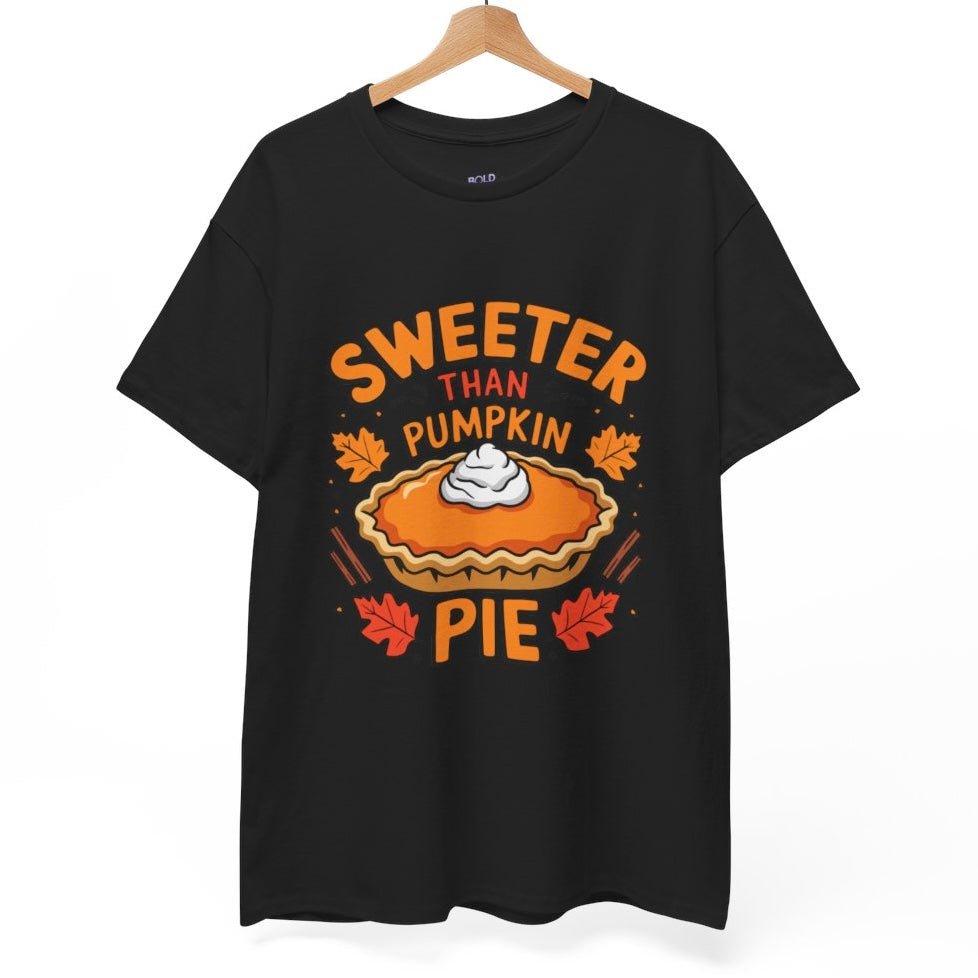Sweeter Than Pumpkin Pie T-Shirt - Bold Printed Tees