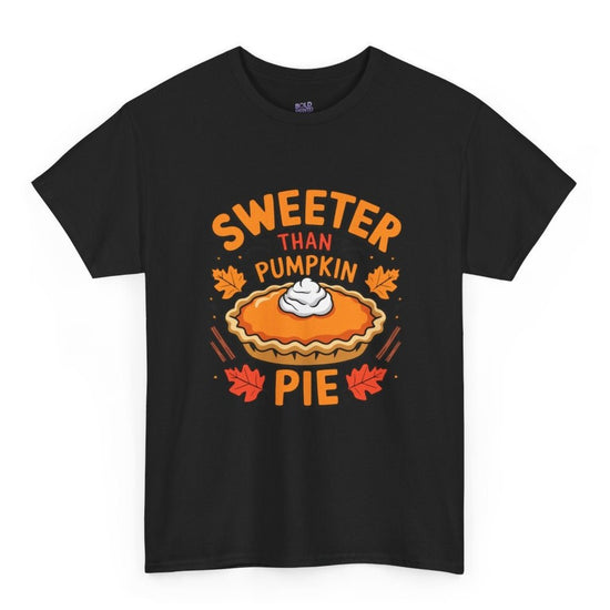 Sweeter Than Pumpkin Pie T-Shirt - Bold Printed Tees