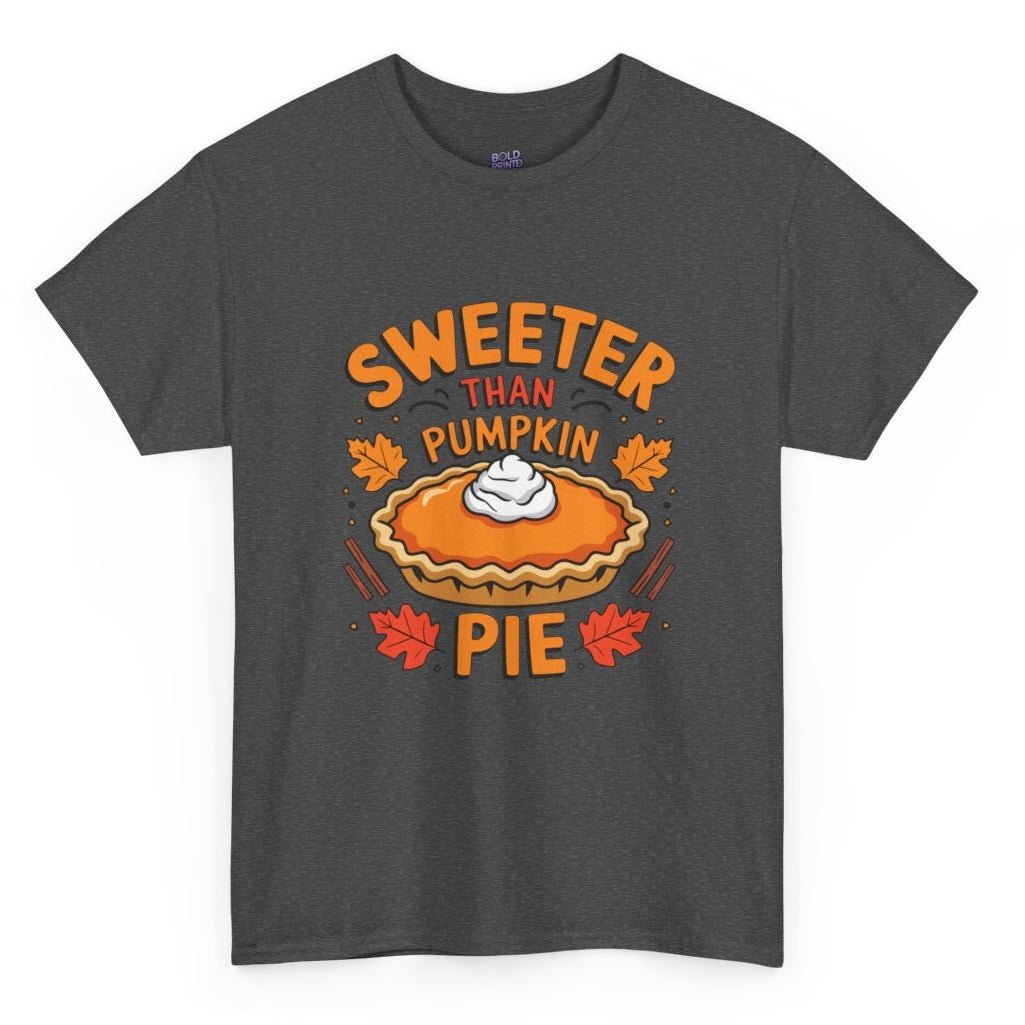 Sweeter Than Pumpkin Pie T-Shirt - Bold Printed Tees