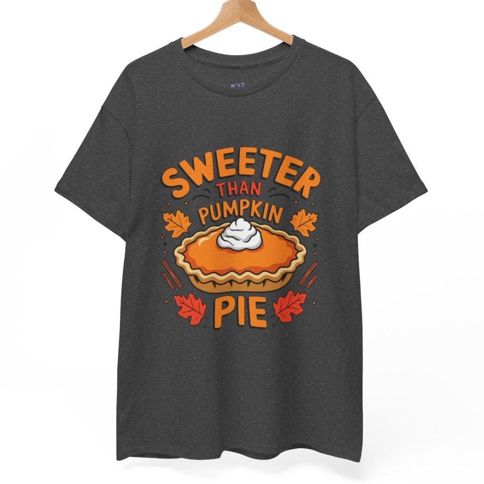 Sweeter Than Pumpkin Pie T-Shirt - Bold Printed Tees