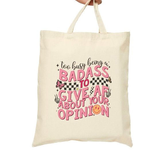 Too Busy Being a Badass Tote Bag - Bold Printed Tees