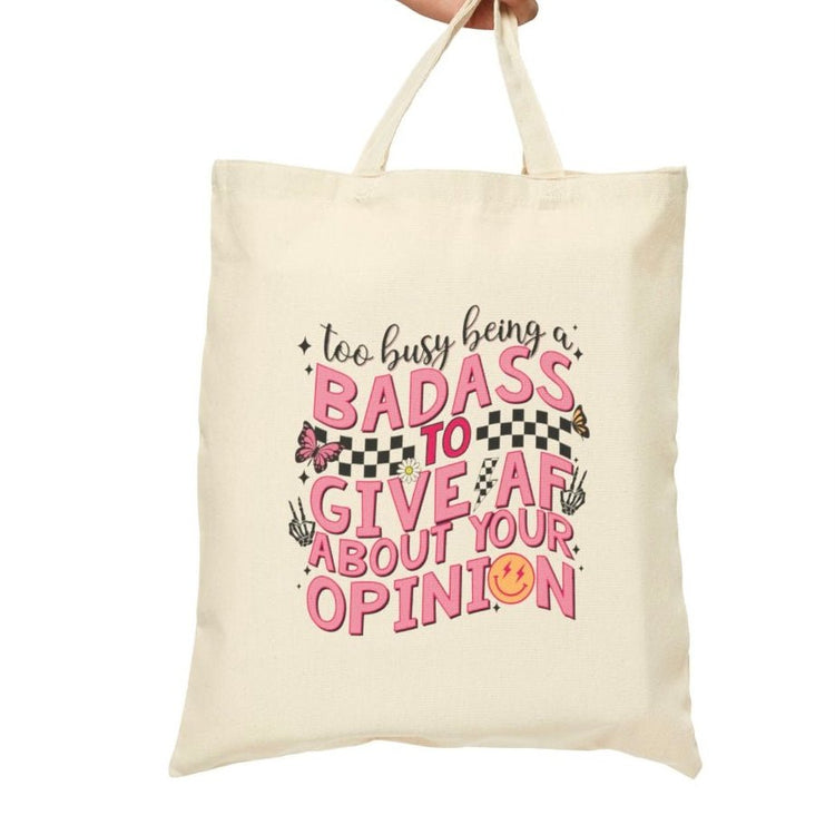 Too Busy Being a Badass Tote Bag - Bold Printed Tees