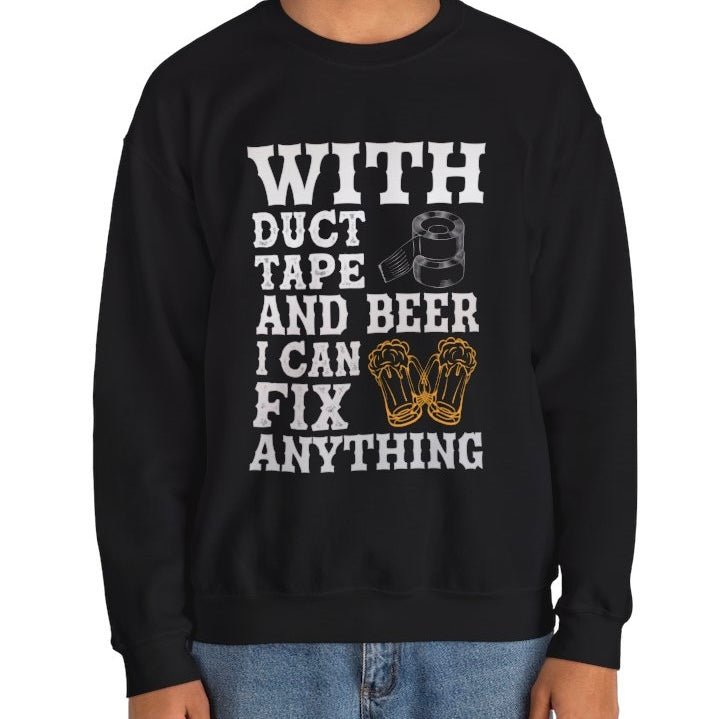 With Duct Tape and Beer I Can Fix Anything Crewneck Sweatshirt - Bold Printed Tees