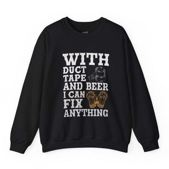 With Duct Tape and Beer I Can Fix Anything Crewneck Sweatshirt - Bold Printed Tees