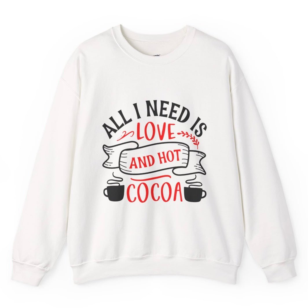 All I Need Is Love and Hot Cocoa Crewneck Sweatshirt - Bold Printed Tees