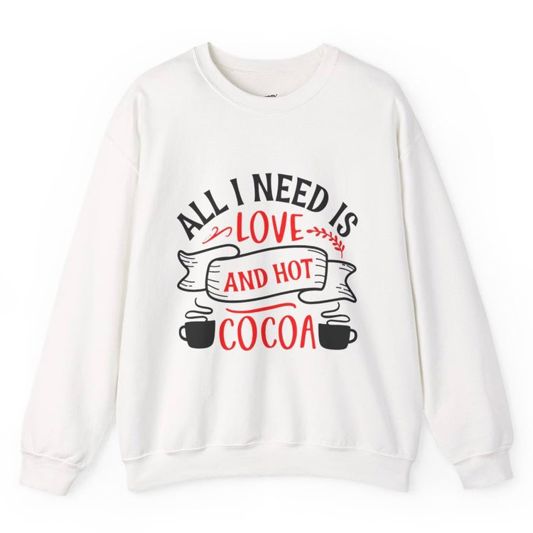 All I Need Is Love and Hot Cocoa Crewneck Sweatshirt - Bold Printed Tees