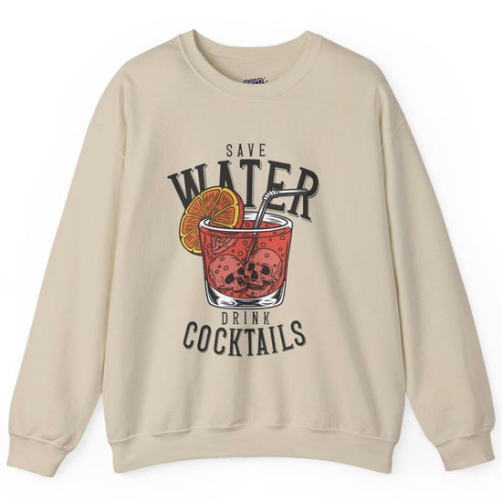 Save Water Drink Cocktails Funny Crewneck Sweatshirt - Bold Printed Tees