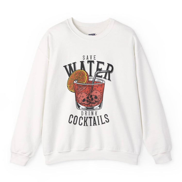Save Water Drink Cocktails Funny Crewneck Sweatshirt - Bold Printed Tees