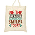 Be the Reason Someone Smiles Today Tote Bag - Bold Printed Tees