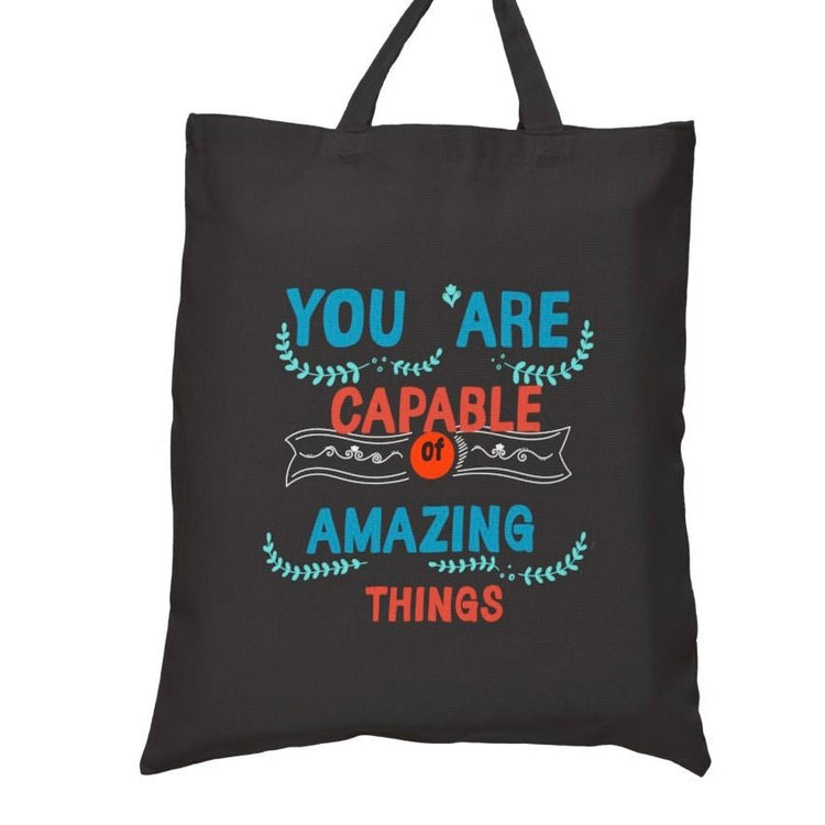 You Are Capable of Amazing Things Motivational Tote Bag - Bold Printed Tees